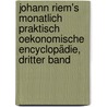 Johann Riem's Monatlich Praktisch Oekonomische Encyclopädie, dritter Band door Johann Riem