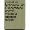 Journal Für Technische Und Ökonomische Chemie, Volume 3 (German Edition) by Linné Erdmann Otto