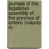 Journals of the Legislative Assembly of the Province of Ontario (Volume 4)