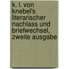 K. L. von Knebel's Literarischer Nachlass und Briefwechsel, zweite Ausgabe by Karl Ludwig Von Knebel