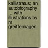 Kallistratus; an autobiography ... With illustrations by M. Greiffenhagen. door Arthur Herman Gilkes