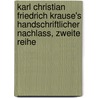 Karl Christian Friedrich Krause's handschriftlicher Nachlass, Zweite Reihe door Karl Christian Friedrich Krause