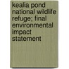 Kealia Pond National Wildlife Refuge; Final Environmental Impact Statement door Wildlife Service