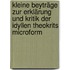 Kleine Beyträge zur Erklärung und Kritik der Idyllen Theokrits microform