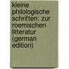 Kleine Philologische Schriften: Zur Roemischen Litteratur (German Edition) by Wilhelm Ritschl Friedrich