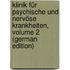 Klinik Für Psychische Und Nervöse Krankheiten, Volume 2 (German Edition)