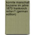 Konnte Marschall Bazaine Im Jahre 1870 Frankreich Retten? (German Edition)
