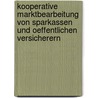 Kooperative Marktbearbeitung Von Sparkassen Und Oeffentlichen Versicherern door Alexandra Brockhoff
