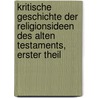 Kritische Geschichte der Religionsideen des Alten Testaments, erster Theil door Carl Peter Wilhelm Gramberg