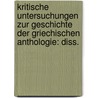 Kritische Untersuchungen zur Geschichte der griechischen Anthologie: Diss. door Finsler Georg
