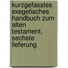 Kurzgefasstes exegetisches Handbuch zum Alten Testament, Sechste Lieferung door Onbekend