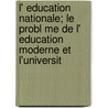 L' Education Nationale; Le Probl Me de L' Education Moderne Et L'Universit door Maurice Wolff
