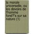 La Morale Universelle, Ou Les Devoirs de L'Homme Fond?'s Sur Sa Nature (1)