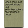 Leben Pauls des ersten Kaisers und Selbstherrschers aller Reussen: Nebst . door Tannenberg Georg