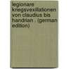 Legionare Kriegsvexillationen Von Claudius Bis Handrian . (German Edition) door Johannes Friedrich Wilh Tschauschner Ie