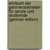 Lehrbuch der Gehirnkrankheiten für Aerzte und Studirende (German Edition) by Wernicke Carl