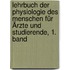 Lehrbuch der Physiologie des Menschen für Ärzte und Studierende, 1. Band