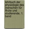 Lehrbuch der Physiologie des Menschen für Ärzte und Studierende, 1. Band by August F. Günther