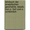 Lehrbuch der analytischen Geometrie, bearb. von O. Fort und O. Schlömilch door G. Forty
