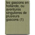 Les Gascons En Hollande, Ou Aventures Singulieres de Plusieurs Gascons (1)
