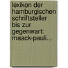 Lexikon Der Hamburgischen Schriftsteller Bis Zur Gegenwart: Maack-pauli... door Hans Schröder