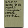 Linnea: Ein Journal Für Die Botanik In Ihrem Ganzen Unfange, Volume 20... door F.L. Von Schlechtendal