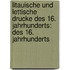 Litauische und lettische Drucke des 16. Jahrhunderts: des 16. Jahrhunderts