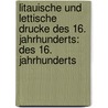 Litauische und lettische Drucke des 16. Jahrhunderts: des 16. Jahrhunderts by Bezzenberger Adalbert
