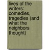 Lives Of The Writers: Comedies, Tragedies (And What The Neighbors Thought) door Kathleen Krull