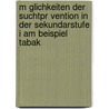 M Glichkeiten Der Suchtpr Vention in Der Sekundarstufe I Am Beispiel Tabak by Denise Treichel