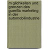 M Glichkeiten Und Grenzen Des Guerilla Marketing in Der Automobilindustrie door Sven Pischke