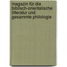 Magazin für die biblisch-orientalische Litteratur und gesammte Philologie door Onbekend