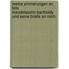 Meine Erinnerungen an Felix Mendelssohn-Bartholdy Und Seine Briefe an Mich by Eduard Devrient