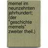 Memel Im Neunzehnten Jahrhundert; (Der "Geschichte Memels" Zweiter Theil.) door Johannes Sembritzki