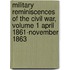 Military Reminiscences of the Civil War, Volume 1 April 1861-November 1863