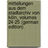 Mitteilungen Aus Dem Stadtarchiv Von Köln, Volumes 24-25 (German Edition)