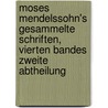 Moses Mendelssohn's Gesammelte Schriften, vierten Bandes zweite Abtheilung door Moses Mendelssohn