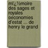 Mï¿½Moire Des Sages Et Royales Oeconomies D'Estat ... De Henry Le Grand