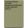 Nachlass Kleiner Schriften Staatswirtschaftlichen Inhalts (German Edition) by Gottfried Hoffmann Johann