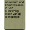 Narrentum und Karnevaleskes in "Ein kurtzweilig Lesen von Dil Ulenspiegel" door Veronika Luther