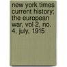 New York Times Current History; the European War, Vol 2, No. 4, July, 1915 door General Books