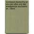 Nordwest-Deutschland: Von der Elbe und der Westgrenze Sachsens an, nebst .