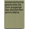 Oesterreichische Geschichte bis zum Ausgange des dreizehnten Jahrhunderts. door Max Budinger
