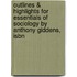 Outlines & Highlights For Essentials Of Sociology By Anthony Giddens, Isbn