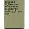 Outlines & Highlights For Essentials Of Sociology By Anthony Giddens, Isbn by Cram101 Textbook Reviews