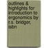 Outlines & Highlights For Introduction To Ergonomics By R.S. Bridger, Isbn