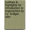 Outlines & Highlights For Introduction To Ergonomics By R.S. Bridger, Isbn door Cram101 Textbook Reviews