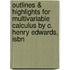 Outlines & Highlights For Multivariable Calculus By C. Henry Edwards, Isbn