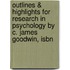 Outlines & Highlights For Research In Psychology By C. James Goodwin, Isbn