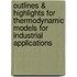 Outlines & Highlights For Thermodynamic Models For Industrial Applications